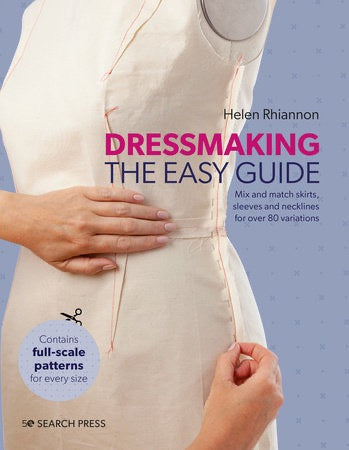 Dressmaking: The Easy Guide: Mix & Match Skirts, Sleeves, & Necklines by Helen Rhiannon