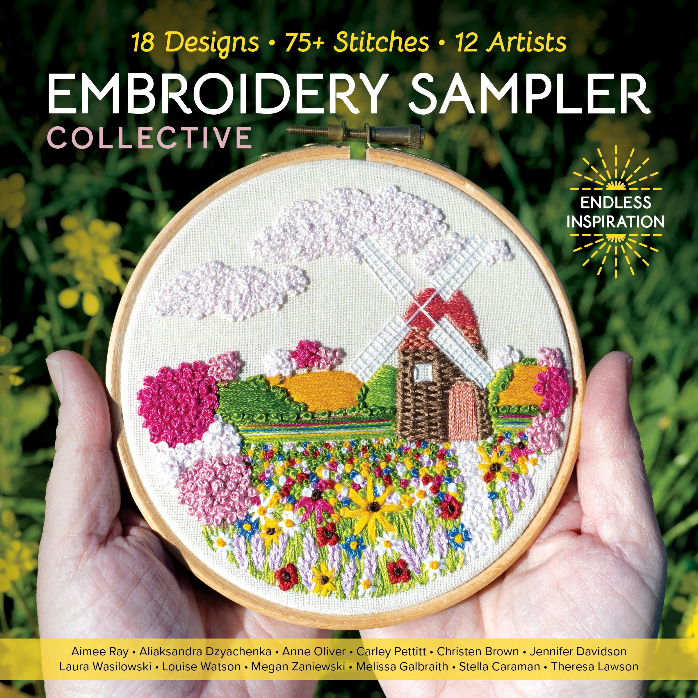 Embroidery Sampler Collective: 18 Designs, 75+ Stitches, 12 Artists, Endless Inspiration