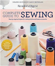 Reader's Digest Complete Guide to Sewing: Step by Step Techniques for Making Clothing & Accessories