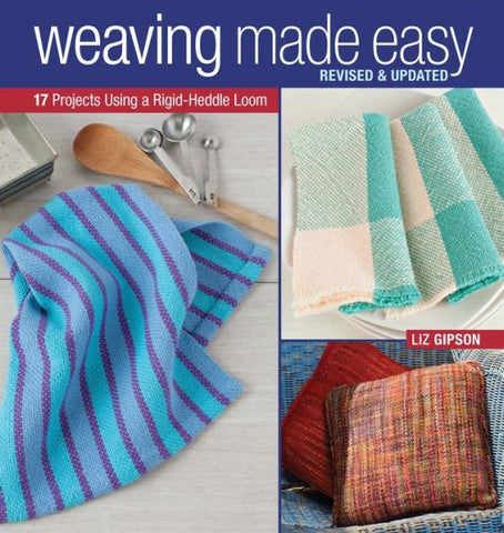 Weaving Made Easy Revised by Liz Gipson